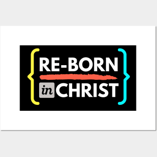 Re-born in Christ Posters and Art